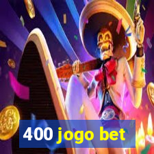 400 jogo bet